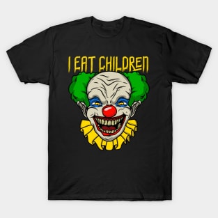 I Eat Children I Halloween Creepy Horror Clown design T-Shirt